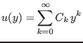 $\displaystyle u(y) = \sum_{k=0}^{\infty}C_{k}  y^{k}
$