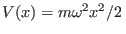 $ V(x)=m\omega^{2}x^{2}/2 $