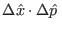 $ \Delta \hat{x}\cdot\Delta \hat{p} $