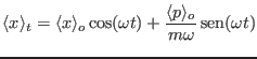 $ \langle x \rangle_t = \displaystyle\langle x \rangle_o \cos(\omega t) + \frac{\langle p \rangle_o}{m\omega}\sen(\omega t)$