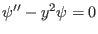 $ \psi^{\prime\prime}-y^{2}\psi=0$