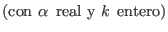 $\displaystyle \mbox{(con $\alpha $ real y $k $ entero)}$