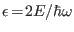$ \epsilon\!=\!2E/\hbar\omega$