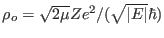 $ \rho_o=\sqrt{2\mu}Ze^2/(\sqrt{\vert E\vert}\hbar)$
