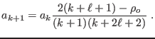 $\displaystyle a_{k+1}=a_k\frac{2(k+\ell+1)-\rho_o}{(k+1)(k+2\ell+2)} \;.
$
