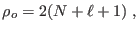 $\displaystyle \rho_o=2(N+\ell+1) \;,$