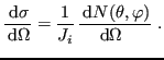$\displaystyle \frac{ {\rm d}\sigma}{ {\rm d}\Omega} = \frac{1}{J_i} \frac{ {\rm d}N(\theta,\varphi)}{ {\rm d}\Omega } \;.$