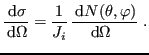 $\displaystyle \frac{ {\rm d}\sigma}{ {\rm d}\Omega} = \frac{1}{J_i} \frac{ {\rm d}N(\theta,\varphi)}{ {\rm d}\Omega  } \;.$