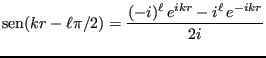 $\displaystyle {\rm sen}(kr-\ell\pi/2) = \frac{(-i)^\ell e^{ikr}-i^\ell e^{-ikr}}{2i}
$