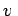 $v\,$