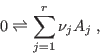 \begin{displaymath}
0 \rightleftharpoons \sum_{j=1}^r \nu_j A_j \;,
\end{displaymath}