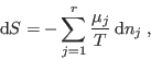 \begin{displaymath}
 {\rm d}S = - \sum_{j=1}^r \frac{\mu_j}T  {\rm d}n_j \;,
\end{displaymath}