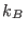 $k_B $