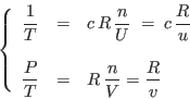 \begin{displaymath}
\left\{
\begin{array}{ccl}
\displaystyle\frac 1T &=&\disp...
... &=&\displaystyle R \frac n V = \frac Rv
\end{array} \right.
\end{displaymath}