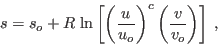\begin{displaymath}
s = s_o + R  \ln \left[ \left( \frac u{u_o}\right)^c
\left( \frac v{v_o}\right) \right] \;,
\end{displaymath}