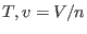 $T,v=V/n$