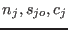 $n_j,s_{jo},c_j$