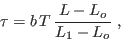 \begin{displaymath}
\tau = b  T  \frac{L-L_o}{L_1-L_o} \; ,
\end{displaymath}