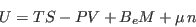 \begin{displaymath}
U = TS - PV + B_e M + \mu  n
\end{displaymath}