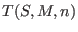$T(S,M,n)$