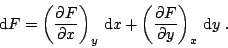 \begin{displaymath}
 {\rm d}F = \left(\frac{\partial F}{\partial x}\right)_y \...
...+
\left(\frac{\partial F}{\partial y}\right)_x  {\rm d}y \;.
\end{displaymath}