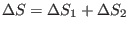 $\Delta S = \Delta S_1 + \Delta S_2$