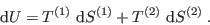 \begin{displaymath}
 {\rm d}U = T^{(1)}    {\rm d}S^{(1)} + T^{(2)}    {\rm d}S^{(2)} \;.
\end{displaymath}