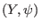 $(Y,\psi) $