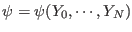 $\psi=\psi(Y_0,\cdots,Y_N)$