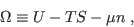 \begin{displaymath}
\Omega \equiv U - TS - \mu n \;,
\end{displaymath}