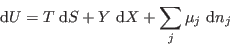 \begin{displaymath}
 {\rm d}U = T   {\rm d}S + Y   {\rm d}X + \sum_j \mu_j   {\rm d}n_j
\end{displaymath}