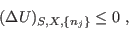\begin{displaymath}
(\Delta U)_{S,X,\{n_j\}} \leq 0 \;,
\end{displaymath}