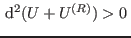 $ {\rm d}^2(U+U^{(R)})>0 $