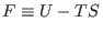 $F\equiv U-TS $
