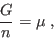 \begin{displaymath}
\frac{G}{n} = \mu \;,
\end{displaymath}
