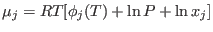 $\mu_j=RT[\phi_j(T)+\ln P+\ln x_j]$