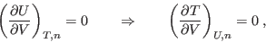 \begin{displaymath}
\left(\frac{\partial U}{\partial V}\right)_{T,n} = 0 \qquad...
...qquad \left(\frac{\partial T}{\partial V}\right)_{U,n} = 0 \;,
\end{displaymath}
