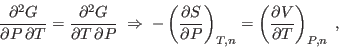 \begin{displaymath}
\frac{\partial^2 G}{\partial P \partial T} =
\frac{\parti...
..._{T,n} =
\left(\frac{\partial V}{\partial T}\right)_{P,n} \;,
\end{displaymath}