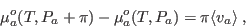 \begin{displaymath}
\mu_a^o(T,P_a+\pi) - \mu_a^o(T,P_a) = \pi \langle v_a \rangle \;,
\end{displaymath}