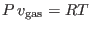 $P v_{\rm gas}=RT$