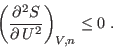 \begin{displaymath}
\left(\frac{\partial S}{\partial U}\right)_{V,n} \leq 0 \;.
\end{displaymath}