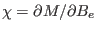 $\chi=\partial M/\partial B_e $