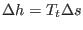 $\Delta h=T_t\Delta s$
