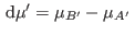 $ {\rm d}\mu'=\mu_{B'}-\mu_{A'} $