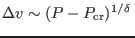 $\Delta v\sim(P-P_{\rm cr})^{1/\delta} $