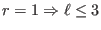 $r=1\Rightarrow\ell\le3$