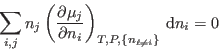 \begin{displaymath}
\sum_{i,j} n_j
\left(\frac{\partial\mu_j}{\partial n_i}\right)_{T,P,\{n_{\ell\neq i}\}}
 {\rm d}n_i = 0
\end{displaymath}