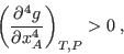\begin{displaymath}
\left(\frac{\partial^4 g}{\partial x_A^4}\right)_{T,P} > 0 \;,
\end{displaymath}