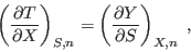 \begin{displaymath}
\left(\frac{\partial T}{\partial X}\right)_{S,n} =
\left(\frac{\partial Y}{\partial S}\right)_{X,n} \;,
\end{displaymath}