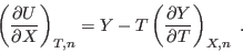 \begin{displaymath}
\left(\frac{\partial U}{\partial X}\right)_{T,n} =
Y - T\left(\frac{\partial Y}{\partial T}\right)_{X,n} \;.
\end{displaymath}